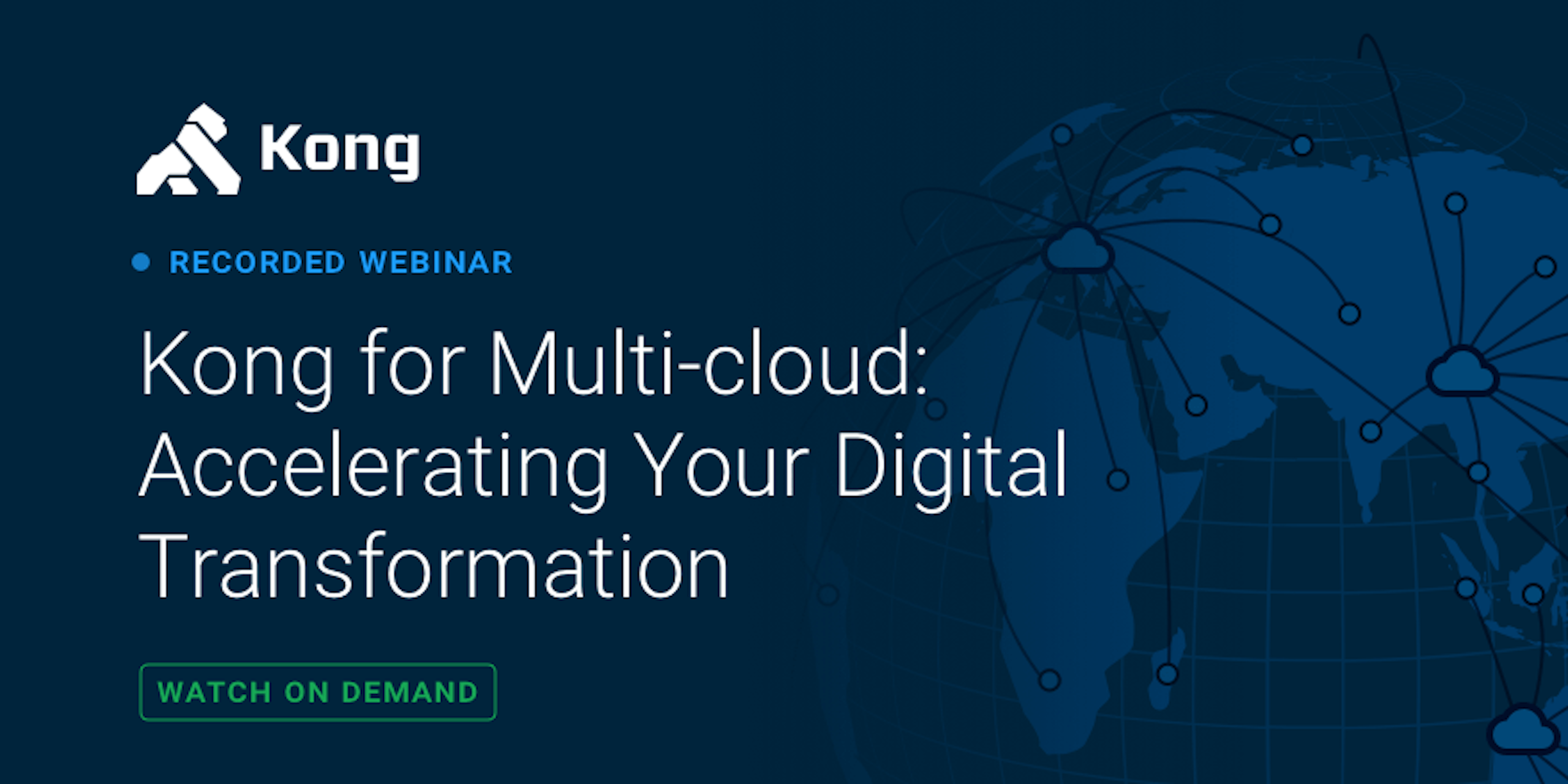 Kong for Multi-cloud: Accelerating Your Digital Transformation