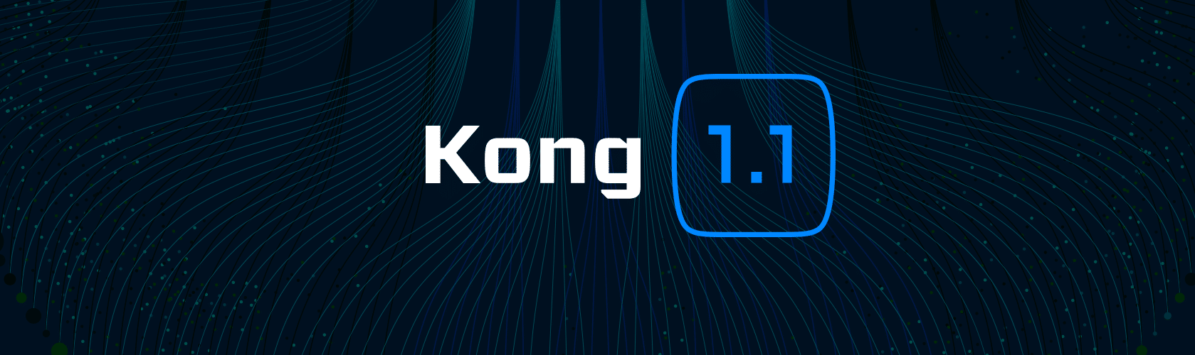 Kong 1.1 Released!
