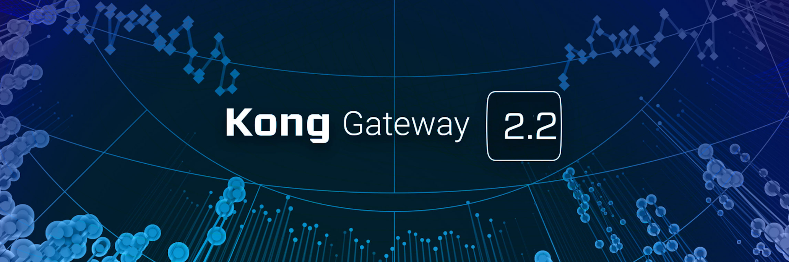 Kong Gateway 2.2 released!