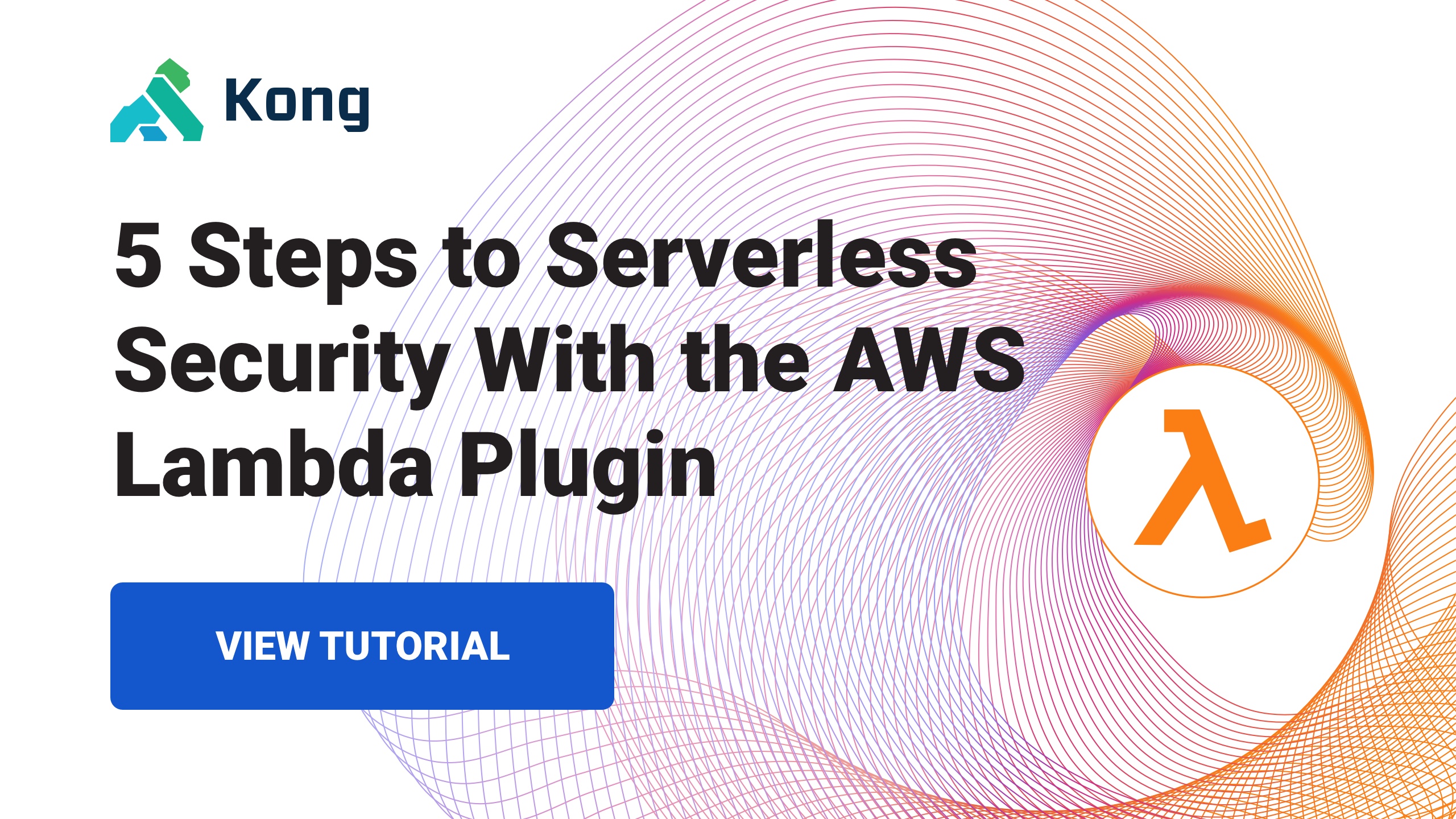 Guide to Serverless Security with AWS Lambda Plugin | Kong Inc.