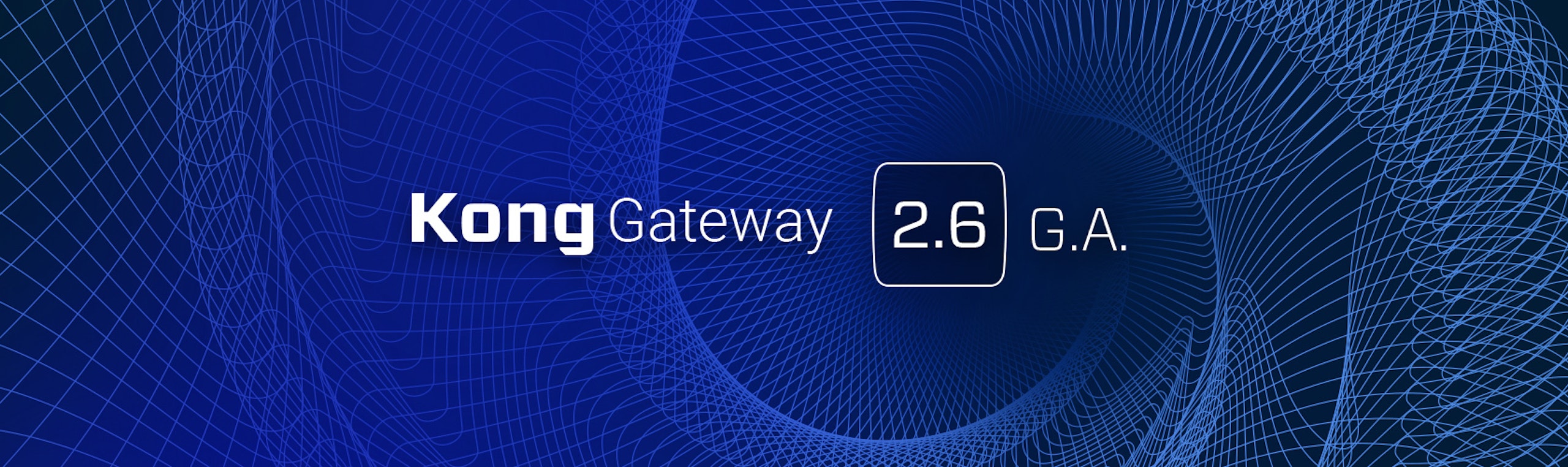 Kong Gateway 2.6 Now Generally Available!