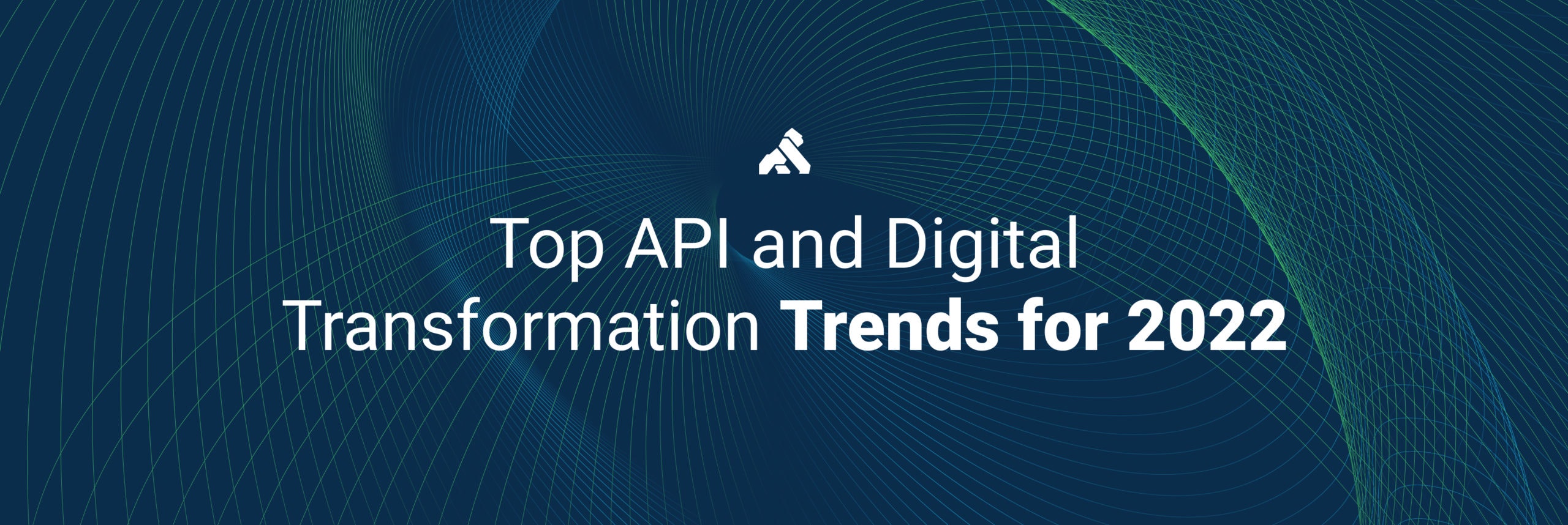 Top API and Digital Transformation Trends for 2022