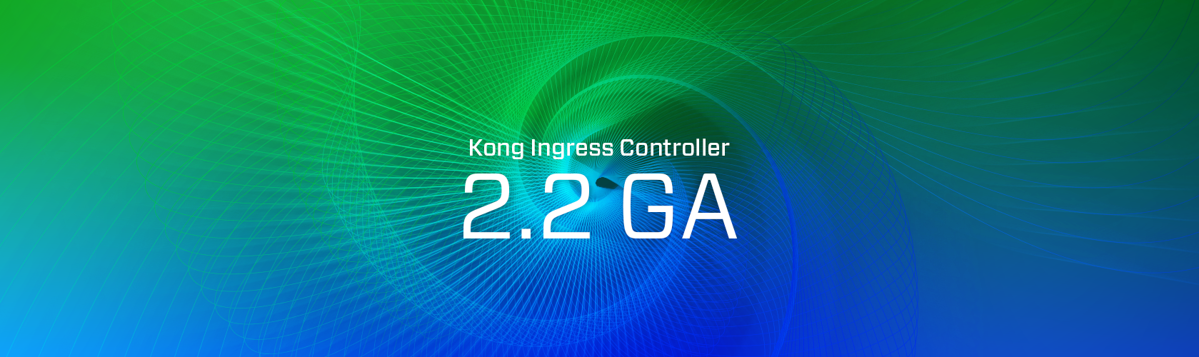 Kong Ingress Controller 2.2 GA Release