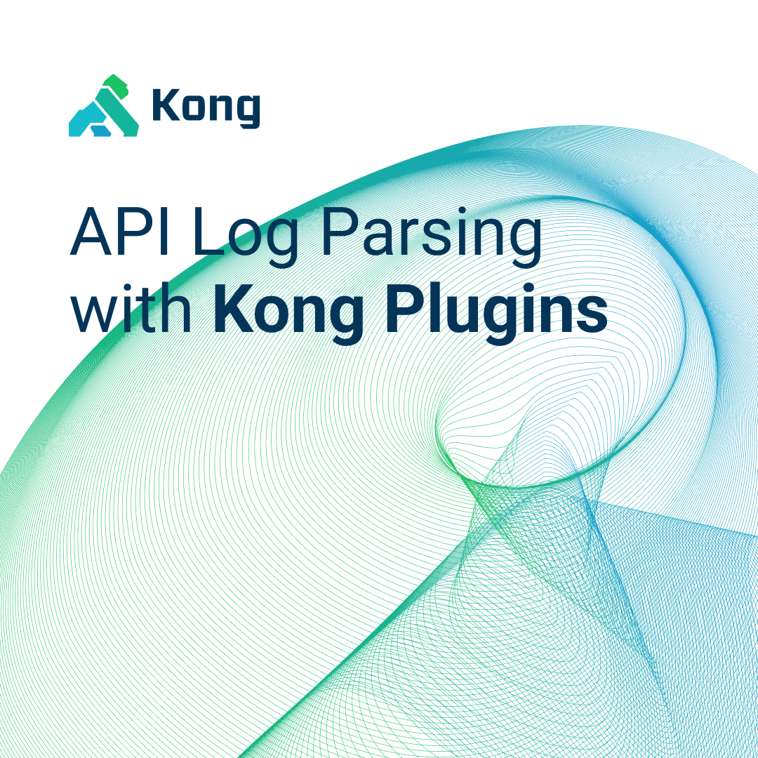 How to parse and forward API logs with Kong plugins | Kong Inc.
