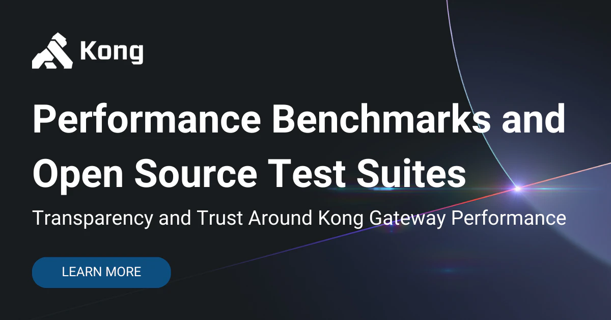 Kong Gateway Performance Benchmarks and Open Source Test Suites | Kong Inc.