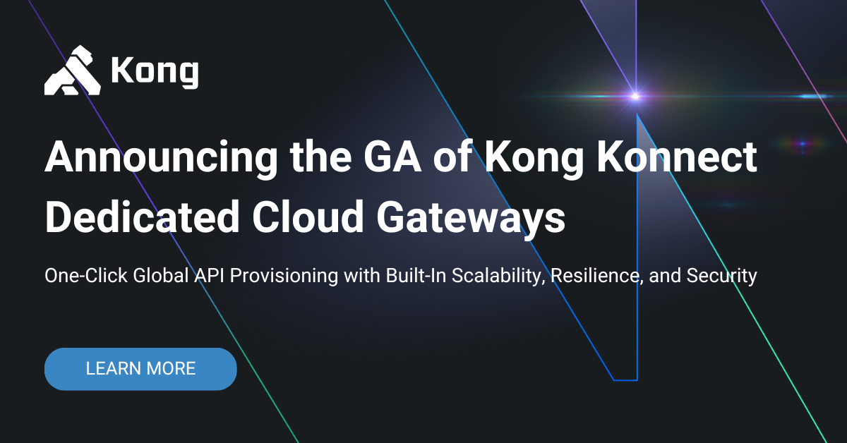 Today we announce the general availability of Kong Konnect Dedicated Cloud Gateways, delivering on our promise when we launched the service in tech pr