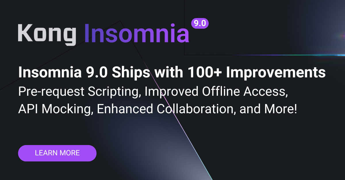Kong Insomnia 9.0 is now generally available for download. It ships with many new features and improvements — over one hundred improvements in total