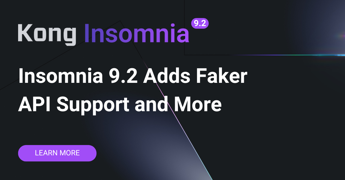 Announcing Kong Insomnia 9.2 With Faker API Support And More | Kong Inc.