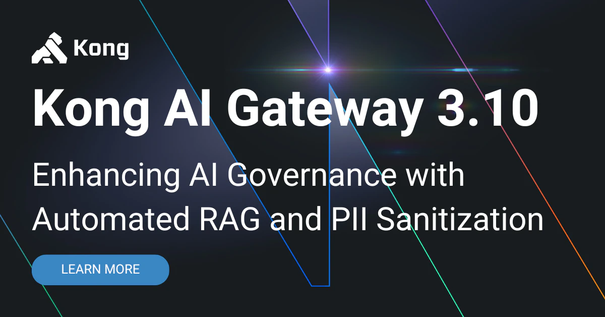Kong AI Gateway 3.10: Enhancing AI Governance with Automated RAG and ...