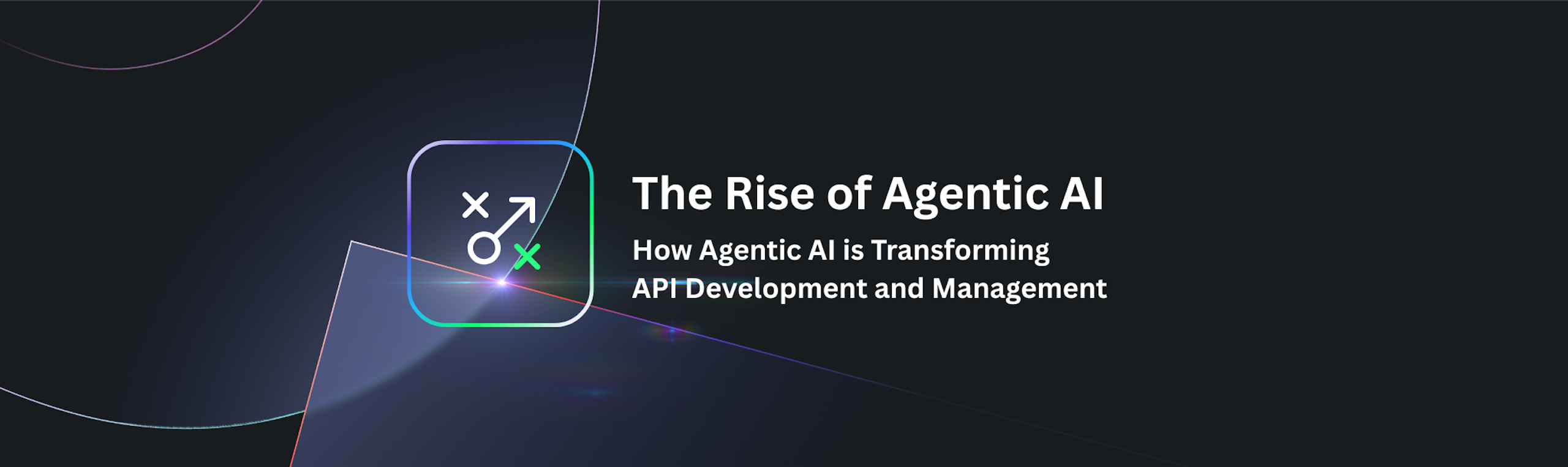 How the Rise of Agentic AI is Transforming API Development and Management