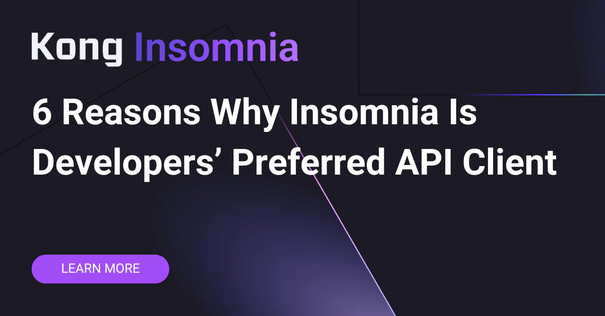 Why Kong Insomnia Is Developers' Preferred API Client | Kong Inc.