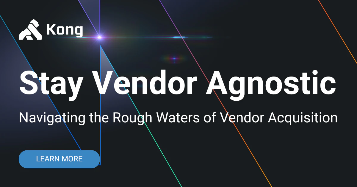 Stay Vendor Agnostic: Abstraction Layers for Kafka Acquisitions | Kong Inc.
