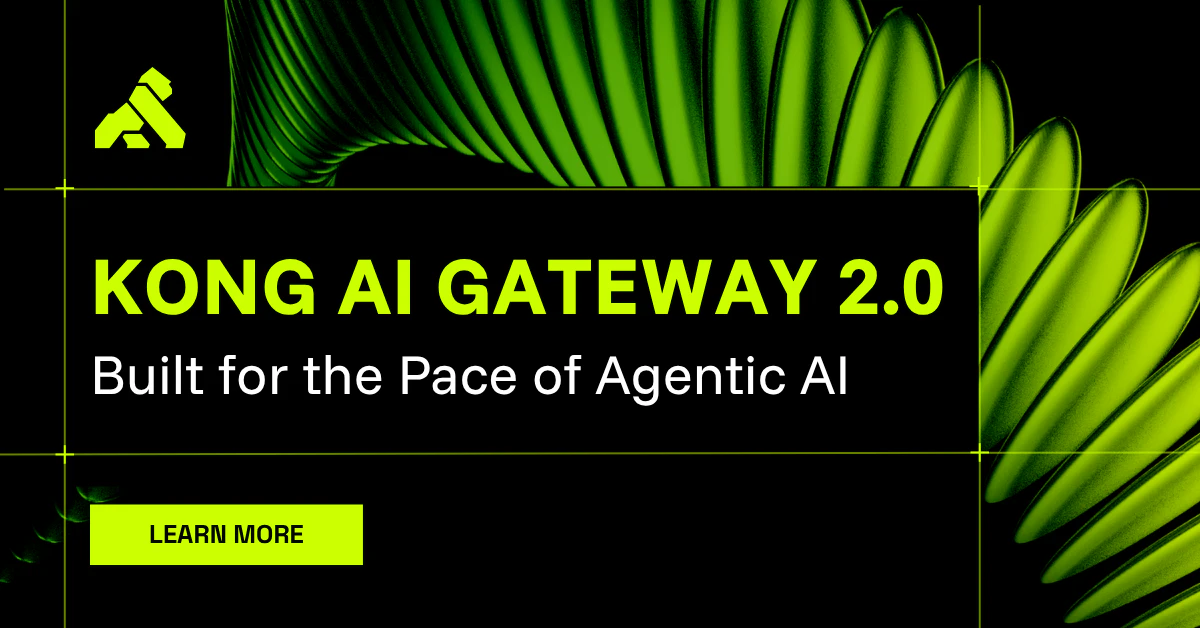 Announcing Kong AI Gateway 2.0: Built for the Pace of Agentic AI
