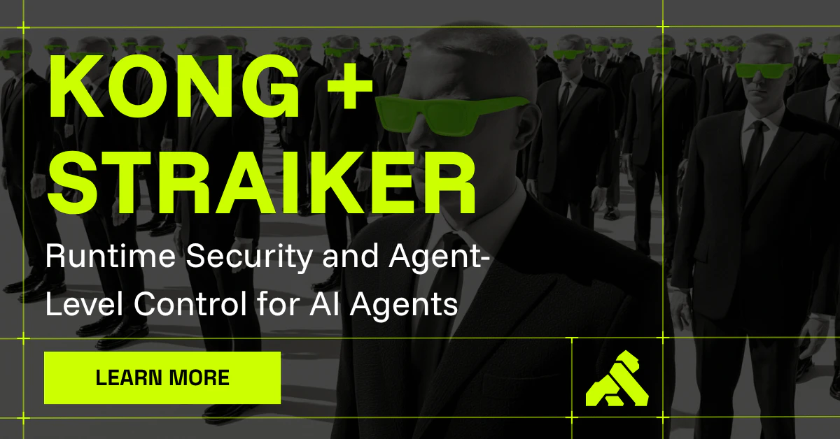 Kong and Straiker: Runtime Security and Agent-Level Control for AI Agents
