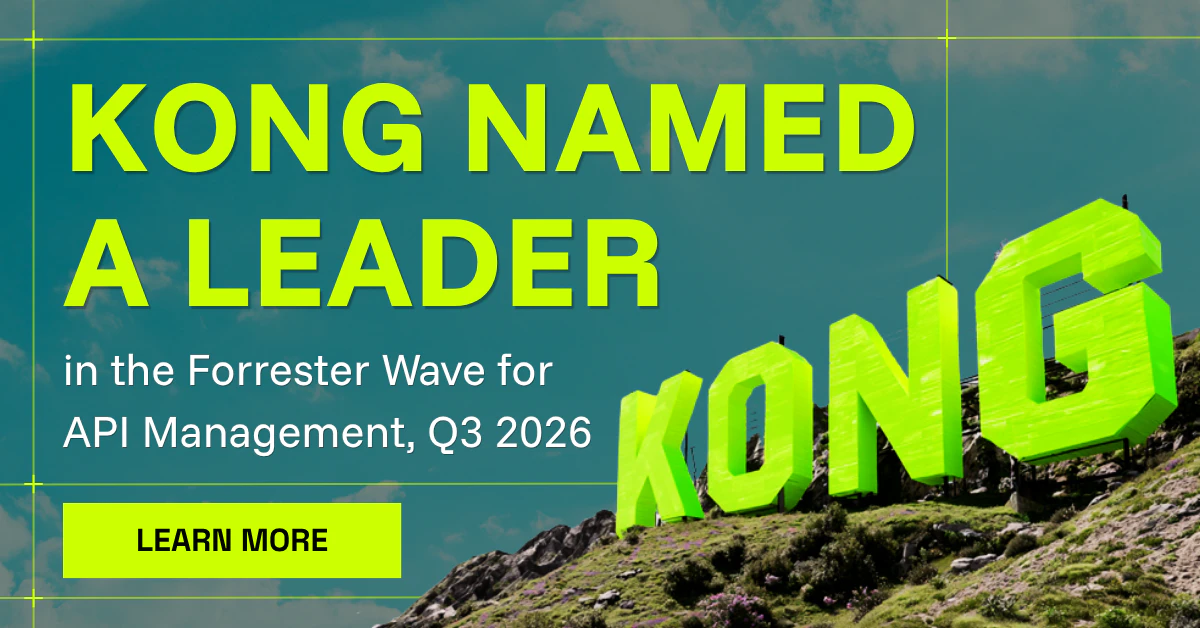 Kong named a Leader in the Forrester Wave for API Management, Q3 2026