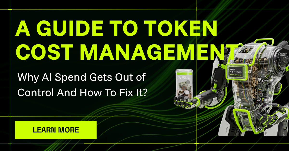 AI Token Cost Management: Why AI Spend Gets Out of Control (and How To Fix It)
