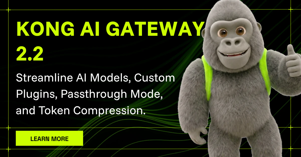 Kong AI Gateway 2.2: Built for what comes next in AI